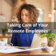 taking care of remote employees